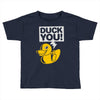 duck you Toddler T-shirt