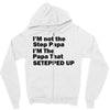 I&rsquo;M not the Step Papa I&rsquo;M The Papa That STEPPED UP Zipper Hoodie