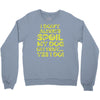 i don't always spoil my dog Crewneck Sweatshirt