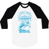 I Dont Need Therapy Need Fishing 3/4 Sleeve Shirt