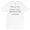 too lazy to get a halloween costume T-Shirt