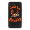 don't be krabby iPhone 7 Plus Case