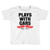 Plays With Cars Toddler T-shirt