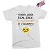show your real face, halloween is coming Exclusive T-shirt