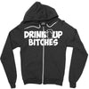 drink up bitches (2) Zipper Hoodie