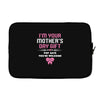 I'm Your Mother's Day Gift, Pop Says You're Welcome Laptop sleeve