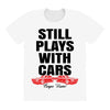Still Plays With Cars Carpe Viam All Over Women's T-shirt