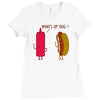 what up dog ketchup hot dog Ladies Fitted T-Shirt