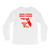 make florida great again Long Sleeve Shirts