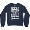 This Guy Is Taken By A Super Sexy February Girlfriend Crewneck Sweatshirt