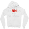 rn earned not given Zipper Hoodie