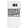 whiskey makes me happy you not so much Samsung Galaxy S7 Edge