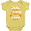 All Men Created Equal But The Best Born In October Baby Onesie