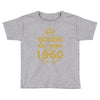 queens are born in 1960 Toddler T-shirt