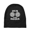 our volleyballs are bigger Baby Beanies