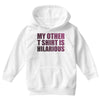 my other t shirt is hilarious Youth Hoodie