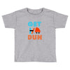 GET DUN Toddler T-shirt