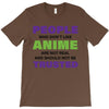 people who don't like anime are not real and should not be trusted T-Shirt