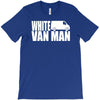 white van man funny T-Shirt