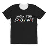 How You Doin of The Friends Parody All Over Women's T-shirt
