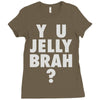 y u jelly brah Ladies Fitted T-Shirt