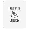 i believe in unicorns Mousepad