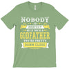 Nobody Is Perfect But If You Are A Godfather You Are Pretty Damn Close T-Shirt