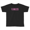 flawless Toddler T-shirt