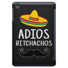 adios Bitchachos iPad Mini