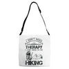 I Don't Need Therapy Just to Go Hiking Adjustable Strap Totes