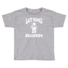 tyga last kings records Toddler T-shirt