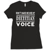 don't make me use my dietitian voice Ladies Fitted T-Shirt