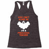 Halloween You Cant Scare Me Im A Preschool Teacher Racerback Tank