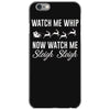 watch me whip now watch me sleigh sleigh iPhone 6/6s Case