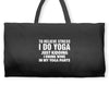 To Relieve Stress I Do Yoga Weekender Totes