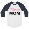 nasty mom 3/4 Sleeve Shirt