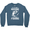 If I've Gone Missing Fishing Crewneck Sweatshirt
