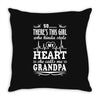 There's This Girl Who Kinda Stole My Heart Grandpa Throw Pillow