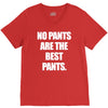 no pants are the best pants V-Neck Tee