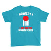HOWZAT I BAT FOR THE WORLD SERIES Youth Tee