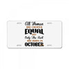 all women are created equal but only the best are born in october License Plate