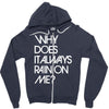 why does it always rain on me Zipper Hoodie