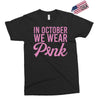 in october we wear pink Exclusive T-shirt