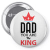 dad you are the king Pin-back button