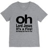 oh lord jesus it's a fire V-Neck Tee