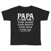 I Love you Papa Toddler T-shirt