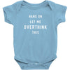 Hang On Let Me Overthink This Baby Bodysuit
