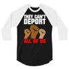 they cant deport all of us 3/4 Sleeve Shirt