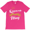 queens are born in may T-Shirt