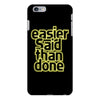 easier said than done iPhone 6/6s Plus Case